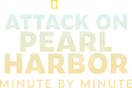 Attack on Pearl Harbor: Minute by Minute