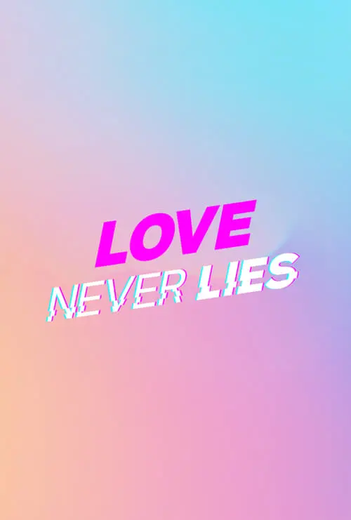 Love Never Lies