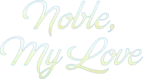 Noble, My Love