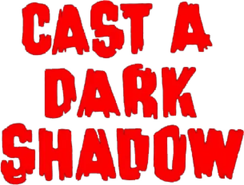 Cast a Dark Shadow