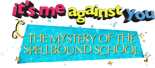 It's me against you - The mystery of the spellbound school