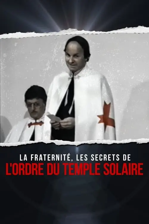 La fraternité : les secrets de l'Ordre du Temple solaire