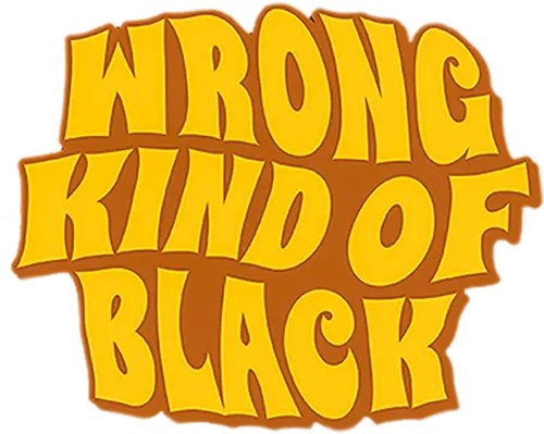 Wrong Kind of Black