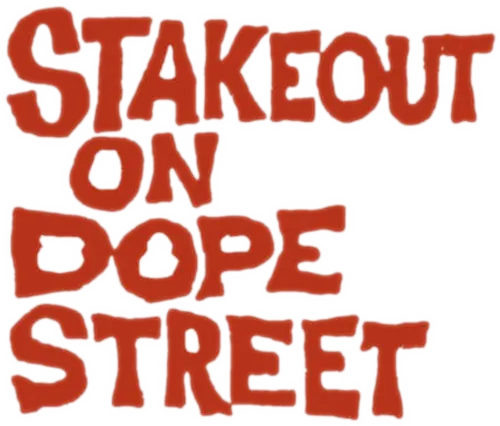 Stakeout on Dope Street