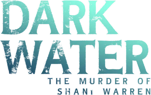 Dark Water: The Murder of Shani Warren