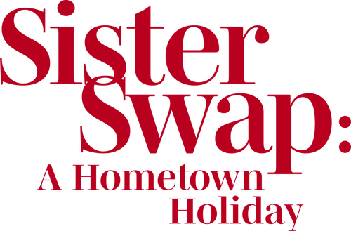 Sister Swap: A Hometown Holiday