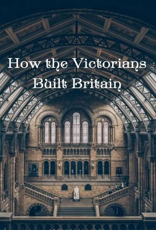 How the Victorians Built Britain