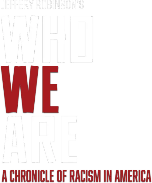 Who We Are: A Chronicle of Racism in America