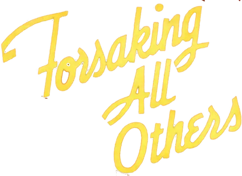 Forsaking All Others