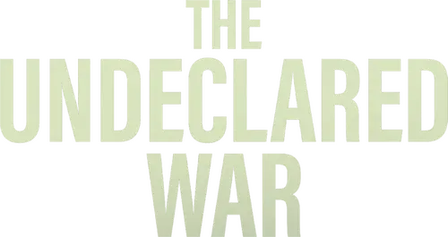 The Undeclared War