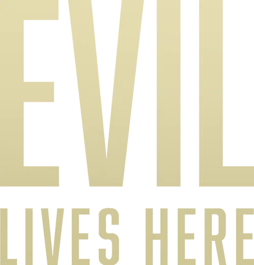 Evil Lives Here