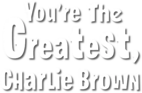 You're the Greatest, Charlie Brown