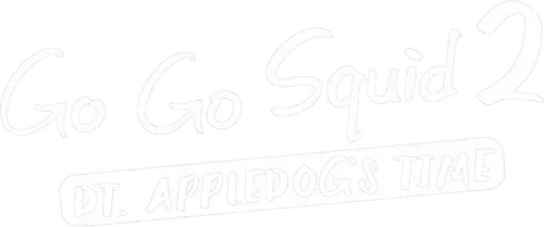 Go Go Squid 2: Dt.Appledog's Time