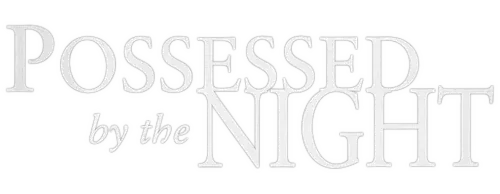 Possessed by the Night