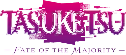 TASUKETSU -Fate of the Majority-