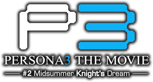 PERSONA3 THE MOVIE #2 Midsummer Knight's Dream