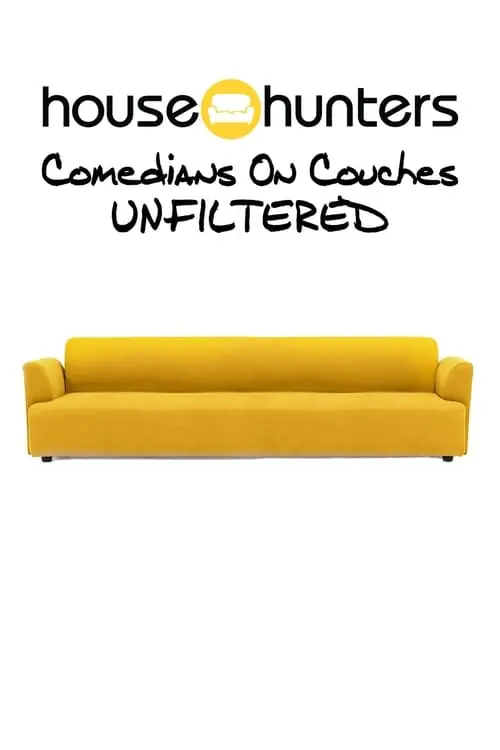 House Hunters Comedians On Couches: Unfiltered