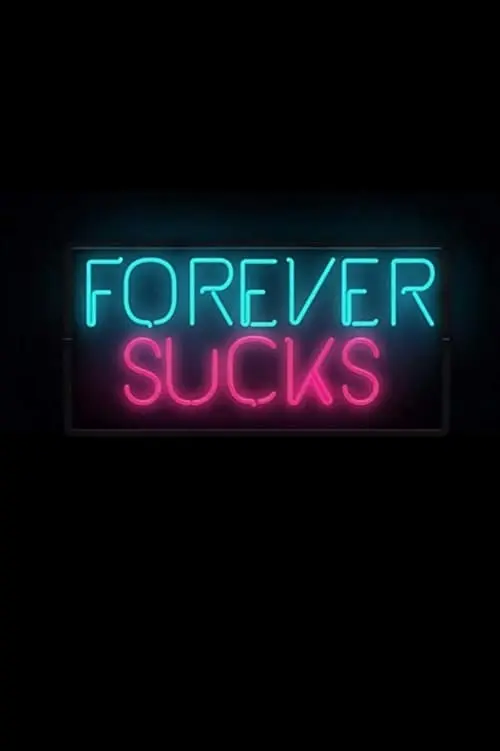 Forever Sucks