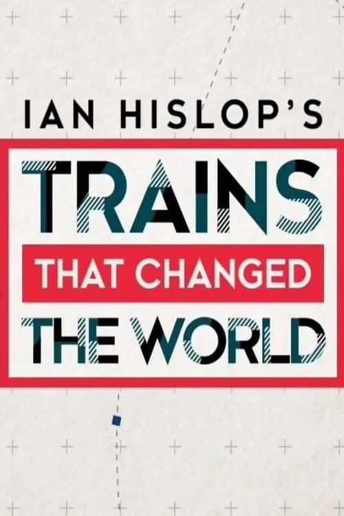 Ian Hislop's Trains That Changed the World