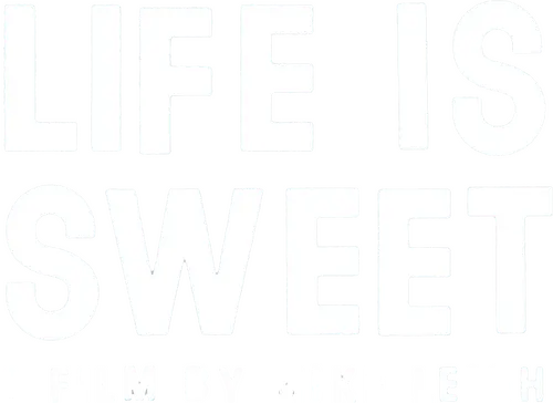 Life Is Sweet