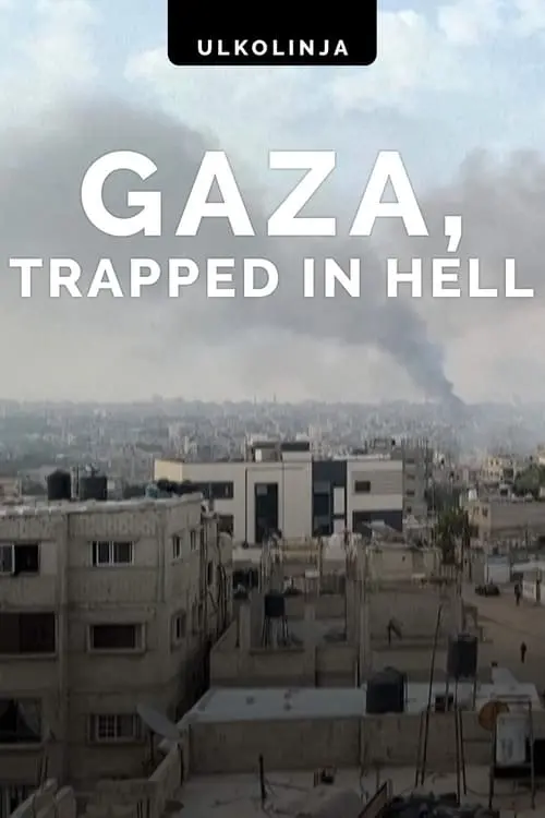 Gaza: Trapped in Hell