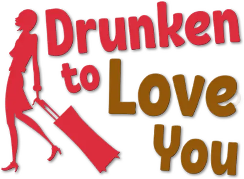 Drunken to Love You