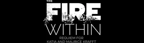 The Fire Within: Requiem for Katia and Maurice Krafft