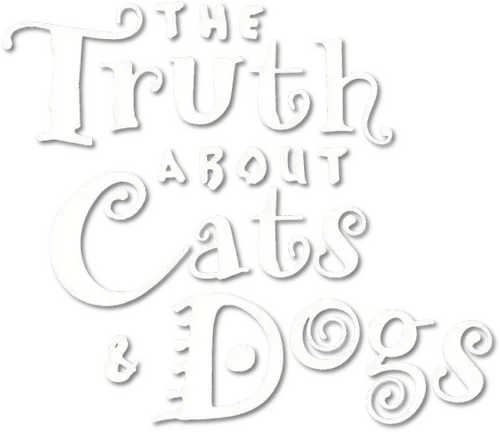 The Truth About Cats & Dogs