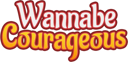 Wannabe Courageous