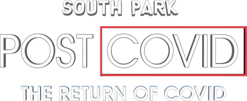 South Park: Post COVID: The Return of COVID