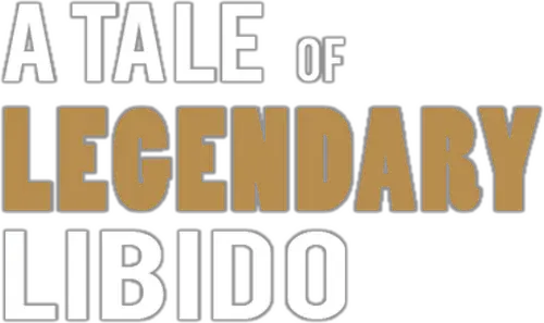 A Tale of Legendary Libido