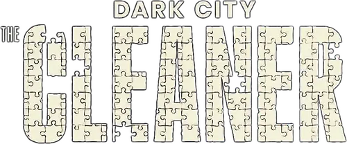 Dark City: The Cleaner