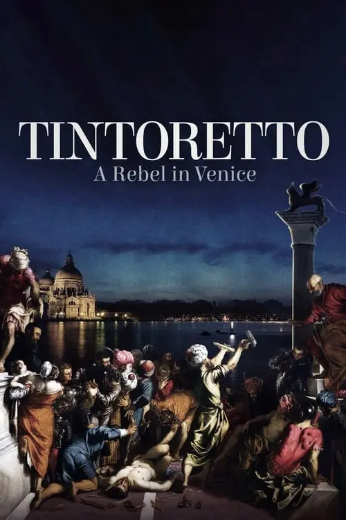 Tintoretto: A Rebel in Venice