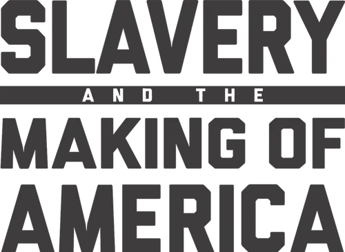 Slavery and the Making of America