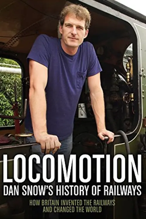 Locomotion: Dan Snow's History of Railways