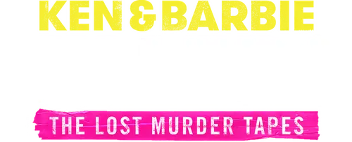 Ken and Barbie Killers: The Lost Murder Tapes