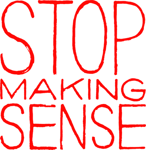 Stop Making Sense