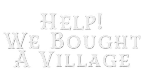 Help! We Bought A Village