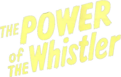 The Power of the Whistler