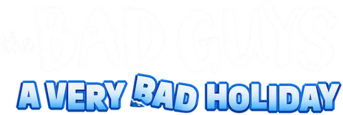 The Bad Guys: A Very Bad Holiday