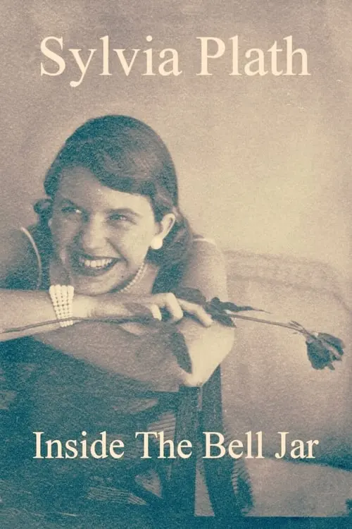 Sylvia Plath: Inside The Bell Jar