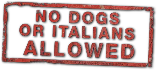 No Dogs or Italians Allowed