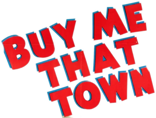 Buy Me That Town