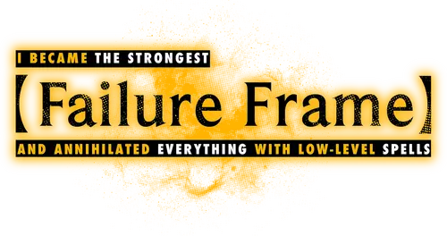 Failure Frame: I Became the Strongest and Annihilated Everything with Low-Level Spells