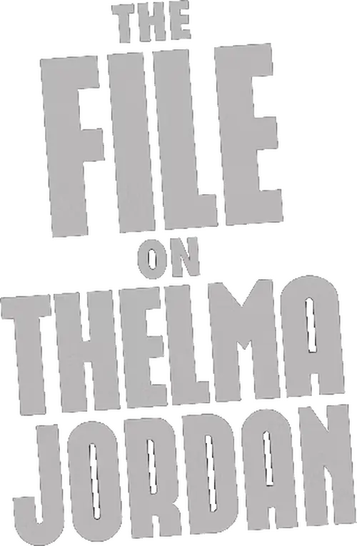 The File on Thelma Jordon