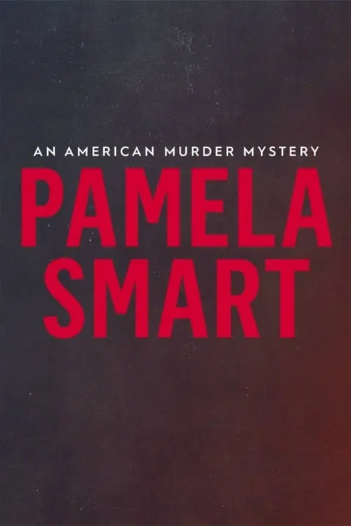 Pamela Smart: An American Murder Mystery