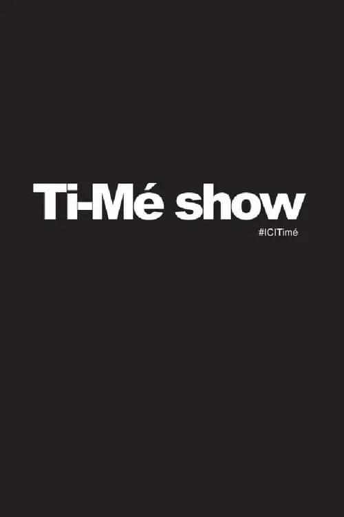 Ti-Mé Show