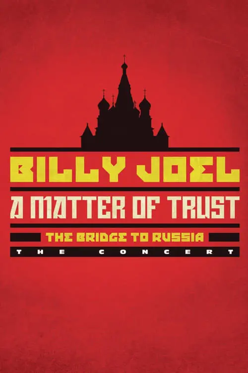 Billy Joel: A Matter of Trust - The Bridge to Russia