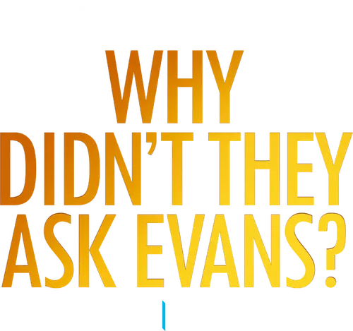 Why Didn't They Ask Evans?