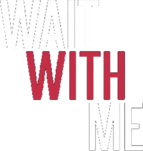 Wait with Me